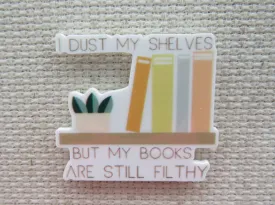 I Dust My Shelves But My Books Are Still Filthy Needle Minder, Cover Minder, Magnet